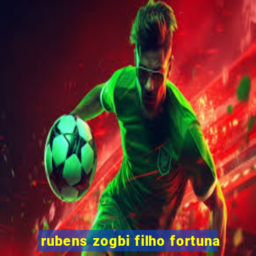 rubens zogbi filho fortuna